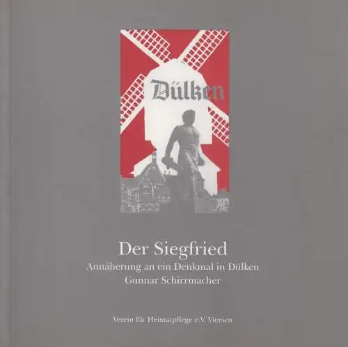 Buch: Der Siegfried, Schirrmacher, Gunnar, Annäherung an ein Denkmal in Dülken