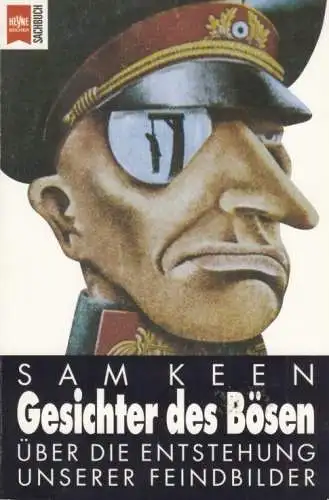 Buch: Gesichter des Bösen, Keen, Sam. Heyne Sachbuch, 1993, Wilhelm Heyne Verlag