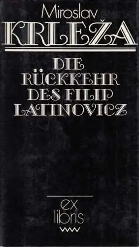 Buch: Die Rückkehr des Filip Latinovicz, Krleza, Miroslav. Ex libris, 1983