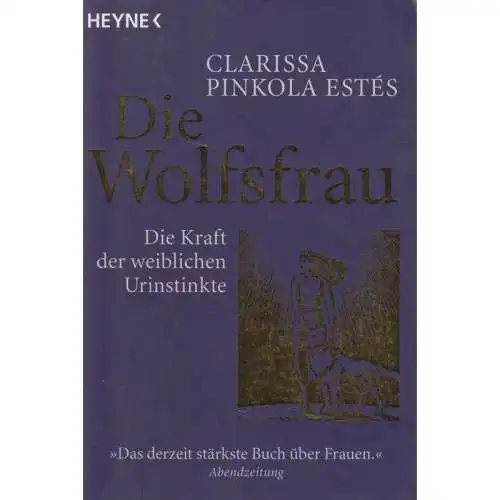 Buch: Die Wolfsfrau, Pinkola Estes, Clarissa, 1995, Wilhelm Heyne Verlag