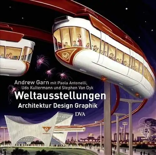 Buch: Weltausstellungen 1933-2005, Architektur Design Graphik, Andrew Garn, DVA