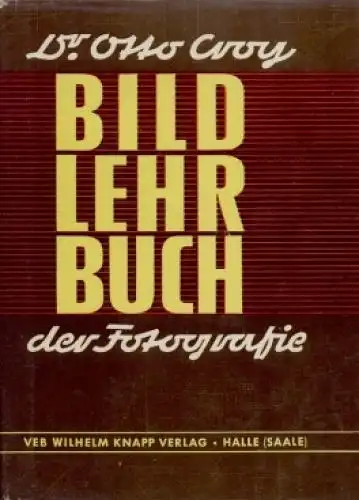 Buch: Bild-Lehrbuch der Fotografie, Croy, Otto. 1955, Wilhelm Knapp Verlag