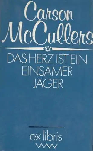 Buch: Das Herz ist ein einsamer Jäger, McCullers, Carson. Ex libris, 1982, Roman