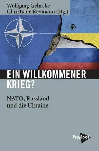 Buch: Ein willkommener Krieg?, Gehrcke, Wolfgang, 2022, PapyRossa Verlag