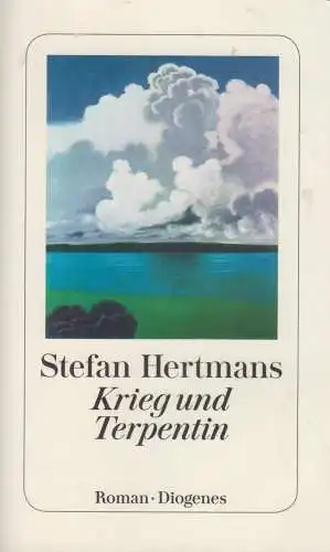 Buch: Krieg und Terpentin, Hertmans, Stefan, 2018, Diogenes Verlag, Roman
