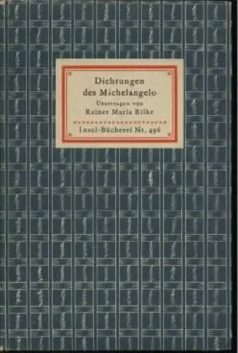 Insel-Bücherei 496, Dichtungen des Michelangelo, Buonarroti, Michelangelo.
