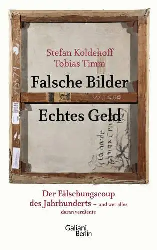Buch: Falsche Bilder - Echtes Geld, Koldehoff, Stefan, 2012, Galiani, sehr gut