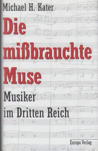 Buch: Die mißbrauchte Muse, Kater, Michael H., 1999, Europa Verlag, gebraucht