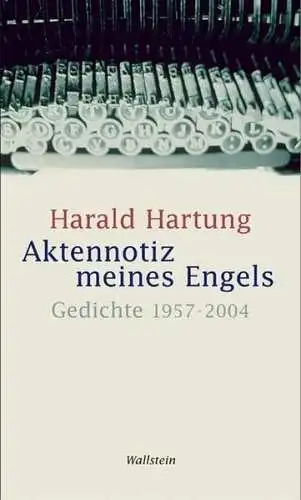 Buch: Aktennotiz meines Engels, Hartung, Harald, 2005, Wallstein, Gedichte