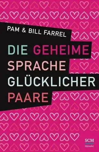 Buch: Die geheime Sprache glücklicher Paare, Farrel, Pam (u.a.), 2014