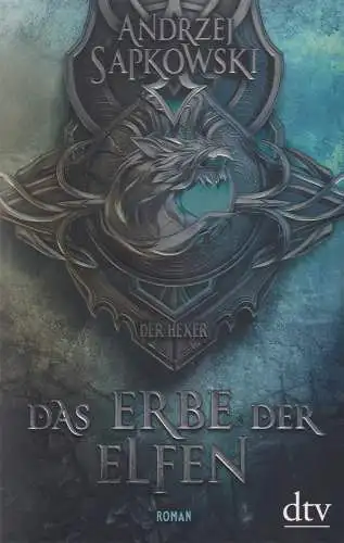 Buch: Das Erbe der Elfen, Sapkowski, Andrzej, 2020, dtv, Roman. Die Hexer-Saga 1