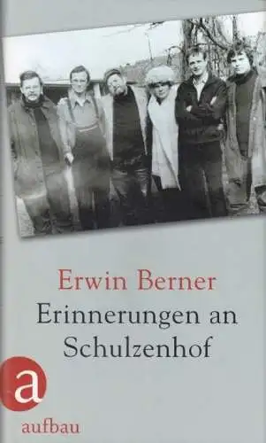 Buch: Erinnerungen an Schulzenhof, Berner, Erwin. 2016, Aufbau Verlag