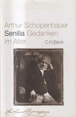 Buch: Senilia - Gedanken im Alter, Arthur Schopenhauer, 2010, C. H. Beck Verlag
