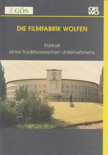 Buch: Die Filmfabrik Wolfen, 1994, Porträt eines traditionsreichen Unternehmens