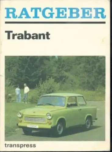 Buch: Ratgeber Trabant, Klausing, Gerhard. 1987, Transpress Verlag