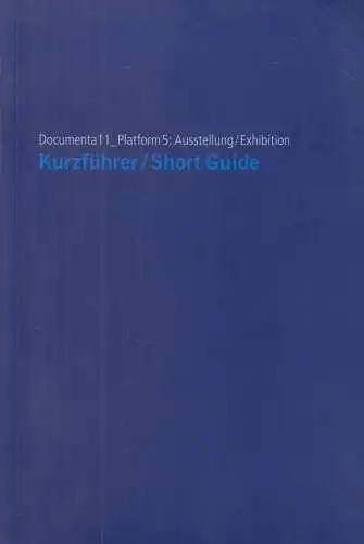 Ausstellungskatalog: Documenta11_Plattform5: Ausstellung / Exhibition, 2002