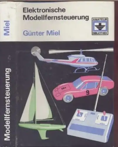 Buch: Elektronische Modellfernsteuerung, Miel, Günter. 1982, gebraucht, gut
