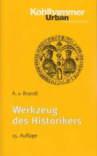 Buch: Werkzeug des Historikers, Brandt, Ahasver v., 1998, W. Kohlhammer Verlag