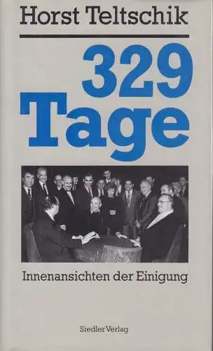 Buch: 329 Tage, Teltschik, Horst. 1991, Siedler Verlag, gebraucht, sehr gut