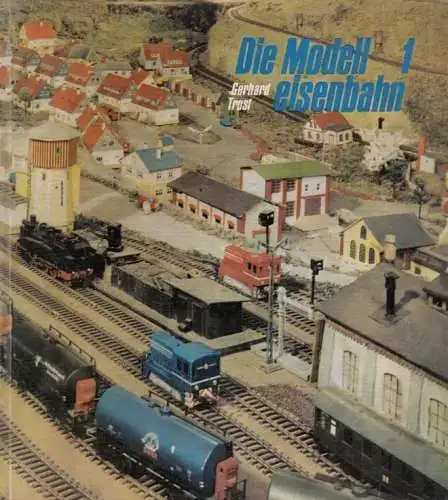 Buch: Die Modelleisenbahn 1, Trost, Gerhard. 1976, Bau und Betrieb