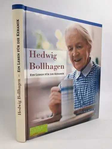Buch: Hedwig Bollhagen - Ein Leben für die Keramik, Gudrun Gorka-Reimus, 2007