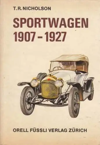Buch: Sportwagen 1907-1927, Nicholson, T. R., 1971, Orell Füssli Verlag