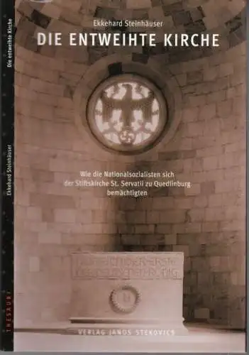 Buch: Die entweihte Kirche, Steinhäuser, Ekkehard. 2013, Verlag Janos Stekovics