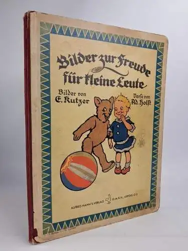Buch: Bilder zur Freude für kleine Leute, Ad. Holst & E. Kutzer, A. Hahns Verlag