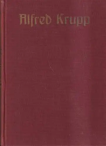 Buch: Alfred Krupp, Albert Tesch, 1923, Feuer Verlag, Sammlung Meister Band 1