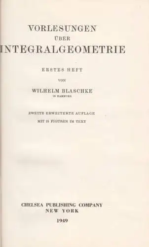 Buch: 3 Teile: Vorlesungen über Integralgeometrie (erstes und... Blaschke. 1949