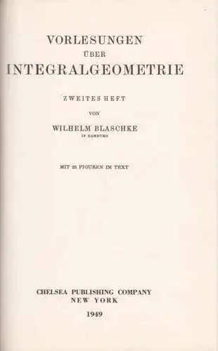 Buch: 3 Teile: Vorlesungen über Integralgeometrie (erstes und... Blaschke. 1949
