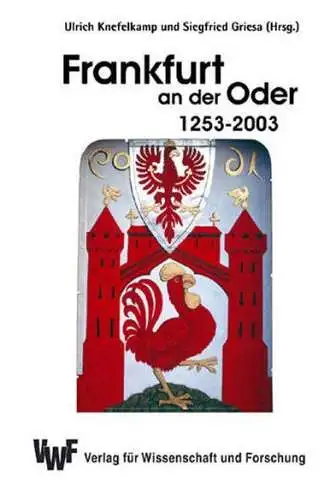 Buch: Frankfurt an der Oder 1253-2003, Knefelkamp, Ulrich, 2003, VWF