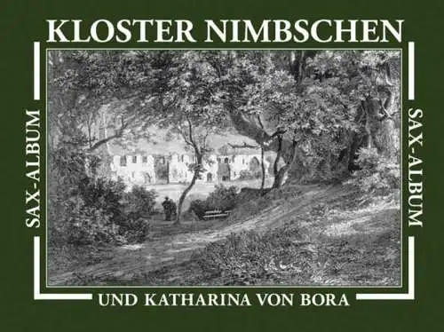 Buch: Kloster Nimbschen und Katharina von Bora, 1993, Sax-Verlag, sehr gut