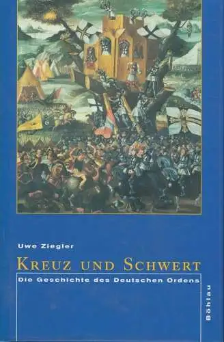 Buch: Kreuz und Schwert, Ziegler, Uwe. 2003, Böhlau Verlag, gebraucht, sehr gut