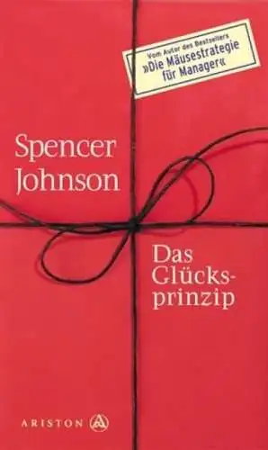 Buch: Das Glücksprinzip  Spencer Johnson, 2002, Ariston, gebraucht, sehr gut