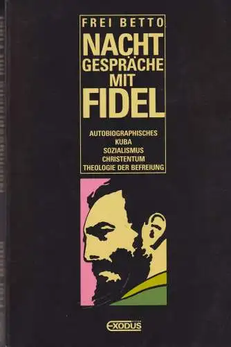 Buch: Nachtgespräche mit Fidel, Betto, Frei, 1987, Edition Exodus, gebraucht gut