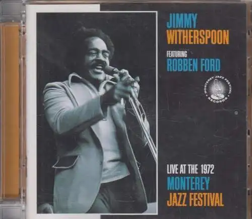 CD: Jimmy Witherspoon, Live at the 1972 Monterey Jazz Festival, Featuring Robben