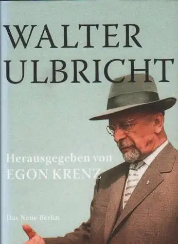 Buch: Walter Ulbricht, Krenz, Egon. 2013, Verlag Das Neue Berlin