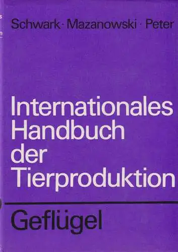 Buch: Internationales Handbuch der Tierproduktion. Geflügel, Schwark, 1987