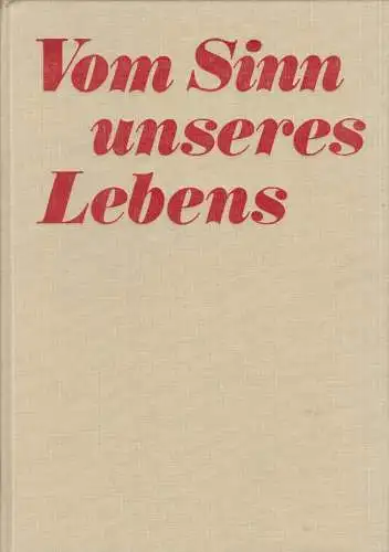 Buch: Vom Sinn unseres Lebens, Oppermann, Lothar u.a. 1988, Verlag Neues Leben
