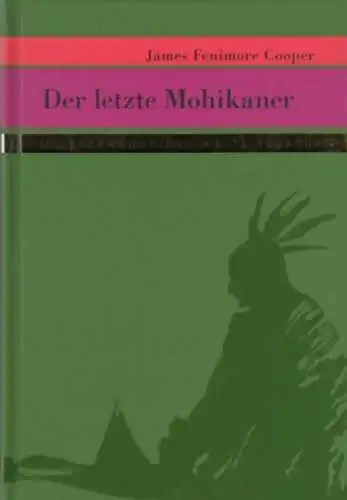 Buch: Der letzte Mohikaner, Cooper, James Fenimore. 2014, gebraucht, sehr gut