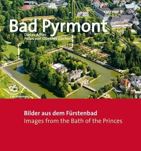 Buch: Bad Pyrmont - Bilder aus dem Fürstenbad, Dieter Alfter, 2010, CW Niemeyer