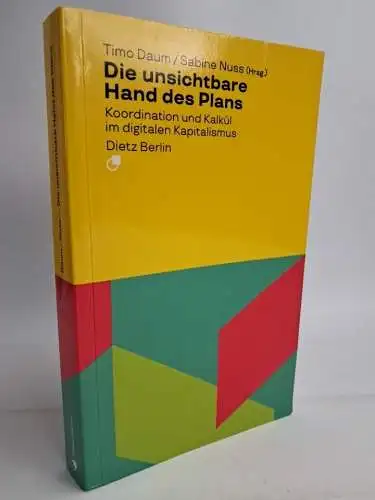 Buch: Die unsichtbare Hand des Plans, Daum, Timo, 2021, Dietz Berlin, sehr gut