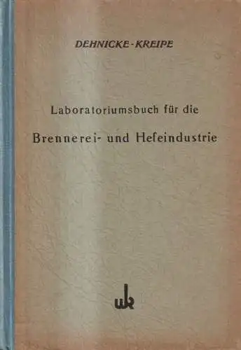 Buch: Laboratoriumsbuch für die Brennerei- und Hefeindustrie, Dehnicke, Kreipe