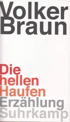 Buch: Die hellen Haufen, Braun, Volker. 2011, Suhrkamp Verlag, Erzählung