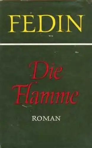 Buch: Die Flamme, Fedin, Konstantin. 1963, Aufbau-Verlag, Roman. 1
