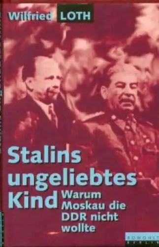 Buch: Stalins ungeliebtes Kind, Loth, Wilfried. 1994, Rowohlt Verlag