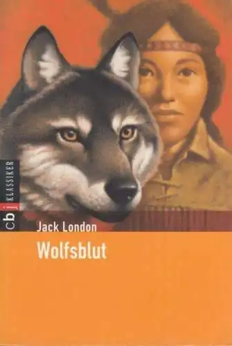 Buch: Wolfsblut, London, Jack. Cbj Klassiker, 2008, cbj Taschenbuch Verlag