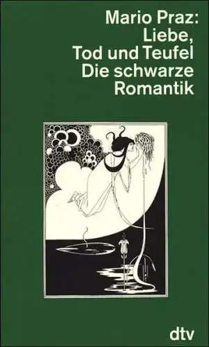 Buch: Liebe, Tod und Teufel, Praz, Mario, 1994, dtv, Die schwarze Romantik