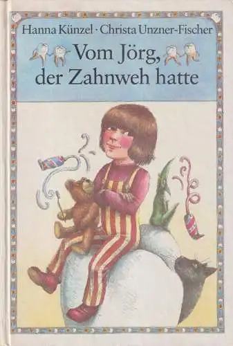 Buch: Vom Jörg, der Zahnweh hatte, Künzel, Hanna und Günter Schmitz. 1986